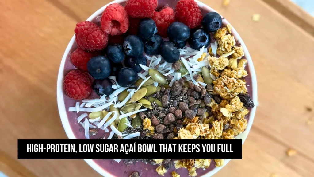 High-Protein Low Sugar Acai Bowl