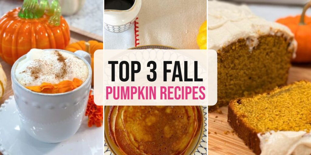 Top 3 Fall Pumpkin Recipes: pumpkin spice latte, pumpkin chai pancakes and vegan pumpkin bread